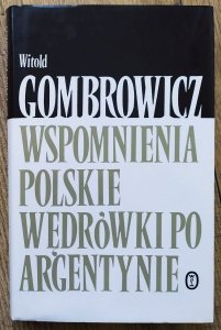 Witold Gombrowicz • Wspomnienia polskie. Wędrówki po Argentynie [Dzieła tom XV] 