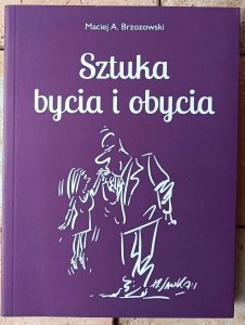 Maciej A. Brzozowski • Sztuka bycia i obycia