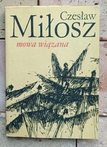 Czesław Miłosz - Mowa wiązana 