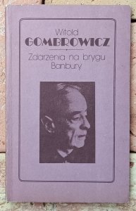 Witold Gombrowicz • Zdarzenia na brygu Banbury