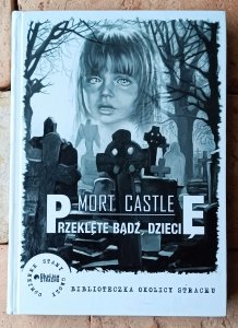 Mort Castle • Przeklęte bądź dziecię | twarda oprawa
