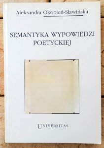 Aleksandra Okopień-Sławińska • Semantyka wypowiedzi poetyckiej