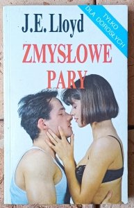 Joan Elizabeth Lloyd • Zmysłowe pary. Przewodnik po wszechogarniającej rozkoszy seksualnej 