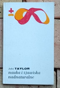 John Gerald Taylor - Nauka i zjawiska nadnaturalne 