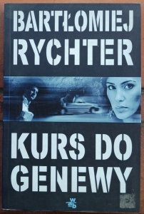 Bartłomiej Rychter • Kurs do Genewy 