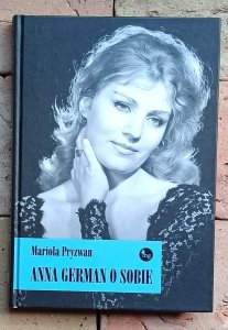 Mariola Pryzwan - Anna German o sobie
