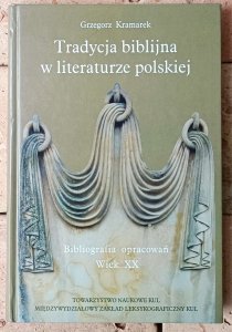 Grzegorz Kramarek • Tradycja biblijna w literaturze polskiej