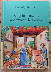 Ambroży Grabowski • Zajęcia i zawody w dawnym Krakowie
