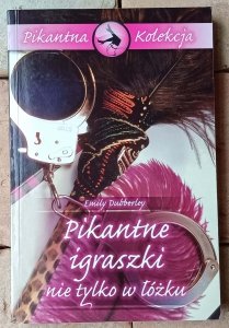 Emily Dubberley • Pikantne igraszki łóżku
