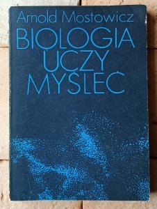 Arnold Mostowicz • Biologia uczy myśleć