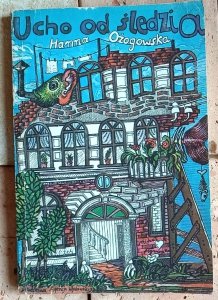 Hanna Ożogowska - Ucho od śledzia