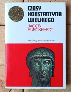 Jacob Burckhardt • Czasy Konstantyna Wielkiego