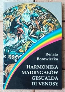 Renata Borowiecka • Harmonika Madrygałów Gesualda di Venosy 