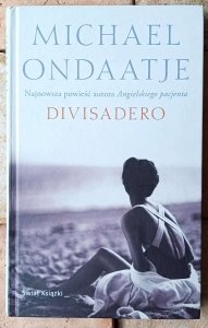 Michael Ondaatje • Divisadero