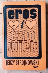 Jerzy Strojnowski • Eros i człowiek