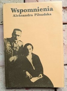 Aleksandra Piłsudska - Wspomnienia