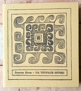 Joanna Guze • Na tropach sztuki
