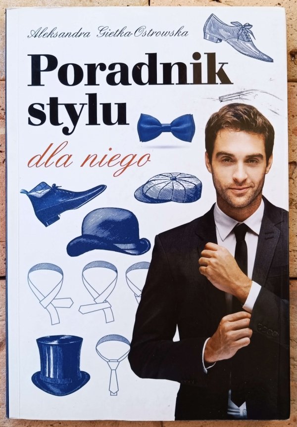 Aleksandra Gietka-Ostrowska • Poradnik stylu dla niego
