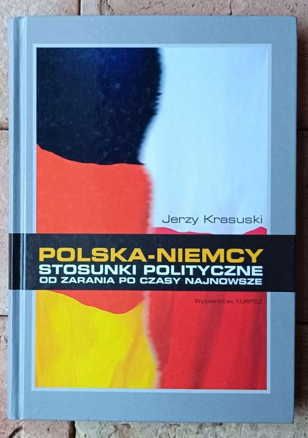 Jerzy Krasuski • Polska - Niemcy | Stosunki polityczne od zarania po czasy najnowsze - okładka