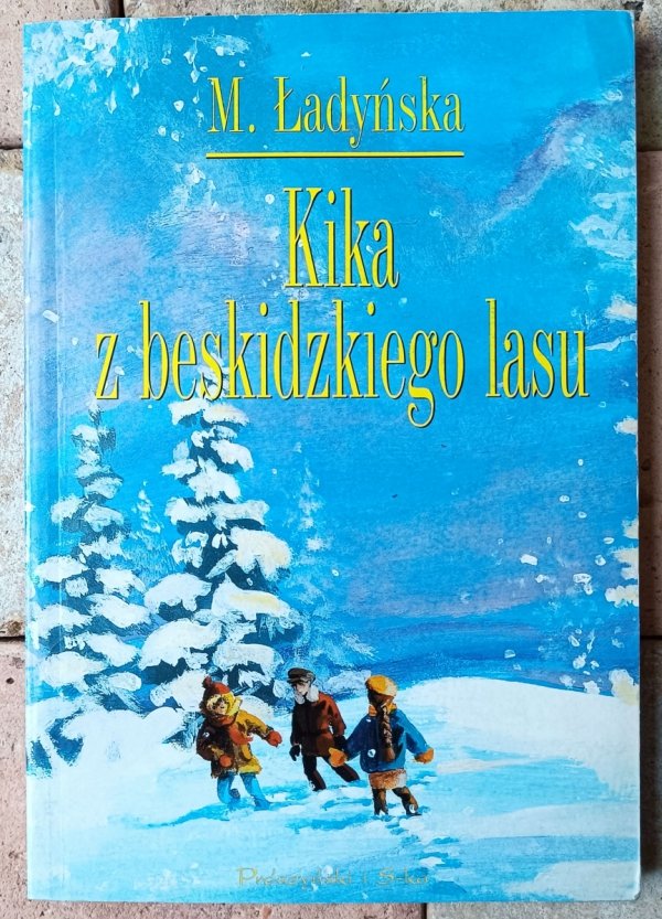 Maja Ładyńska • Kika z beskidzkiego lasu - okładka