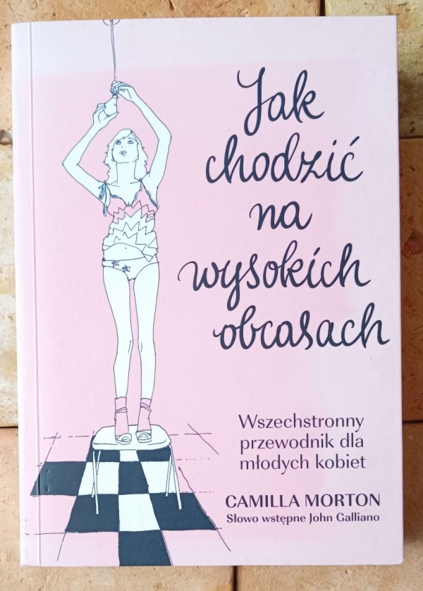 Camilla Morton Jak chodzić  na wysokich obcasach - okładka