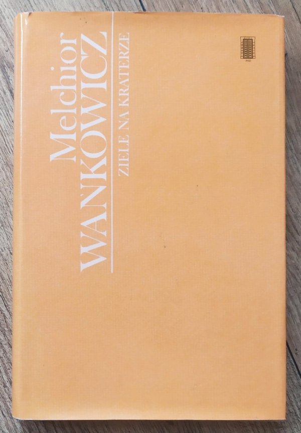 Melchior Wańkowicz Ziele na kraterze