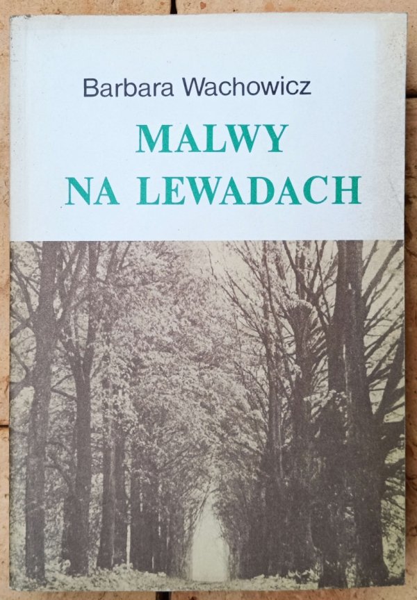 Barbara Wachowicz • Malwy na Lewadach