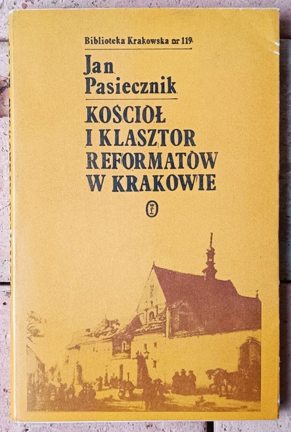 Jan Pasiecznik Kościół i klasztor Reformatorów w Krakowie - okładka