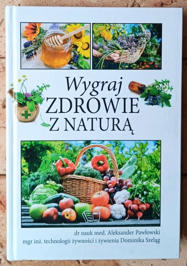 Aleksander Pawłowski • Wygraj zdrowie z naturą