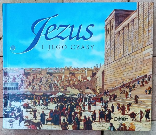 Jezus i jego czasy • Reader's Digest