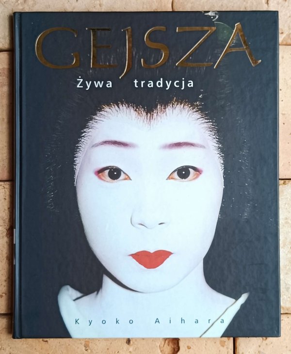 Kyoko Aihara  Gejsza Żywa tradycja - okładka