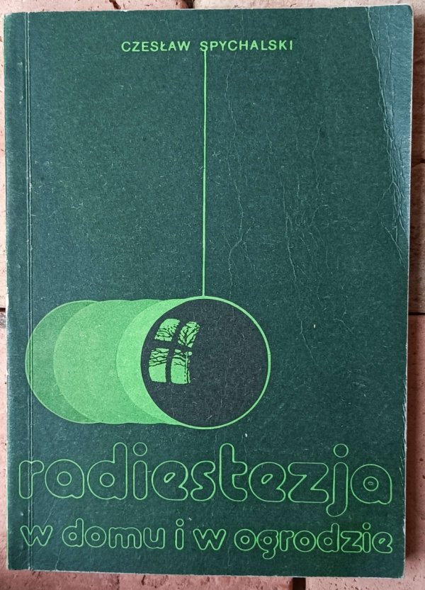 Czesław Spychalski Radiestezja w domu i w ogrodzie - okładka