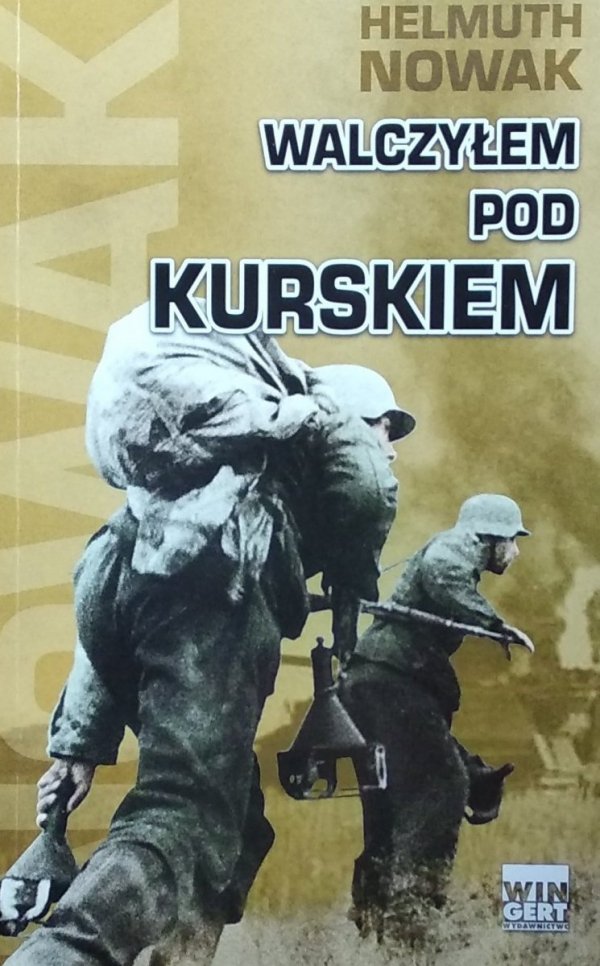 Helmuth Nowak • Walczyłem pod Kurskiem