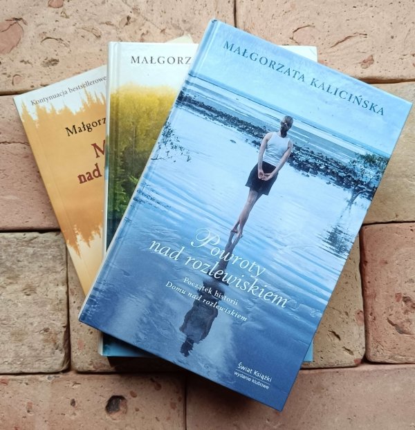 Małgorzata Kalicińska • Trylogia Mazurska. Dom na rozlewiskiem. Miłość nad rozlewiskiem. Powroty nad rozlewiskiem | komplet - okładka