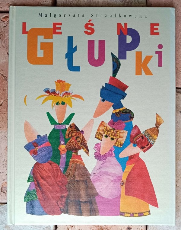 Małgorzata Strzałkowska  Leśne głupki - okładka