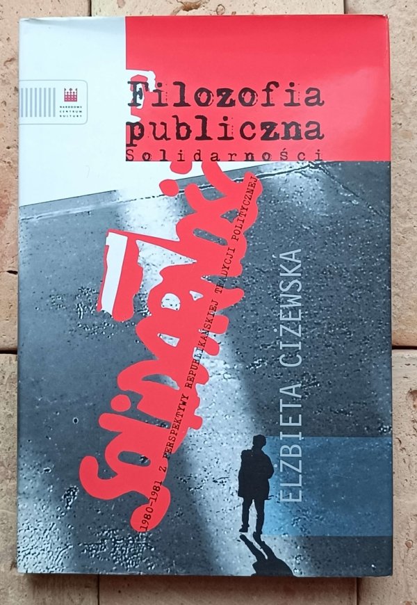 Elżbieta Ciżewska • Filozofia publiczna Solidarności  - okładka
