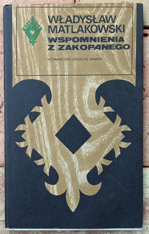 Władysław Matlakowski • Wspomnienia z Zakopanego [Seria Tatrzańska]