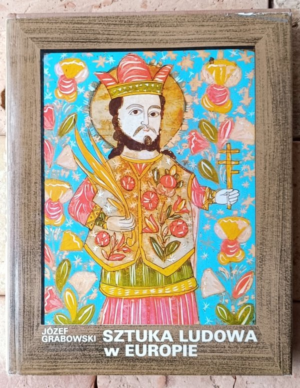 Józef Grabowski  Sztuka ludowa w Europie - okładka