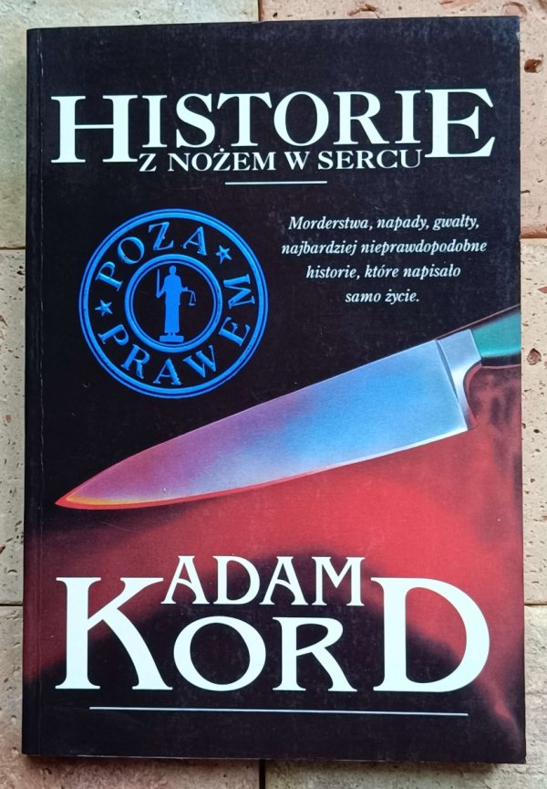 Adam Kord - Historie z nożem w sercu - okładka