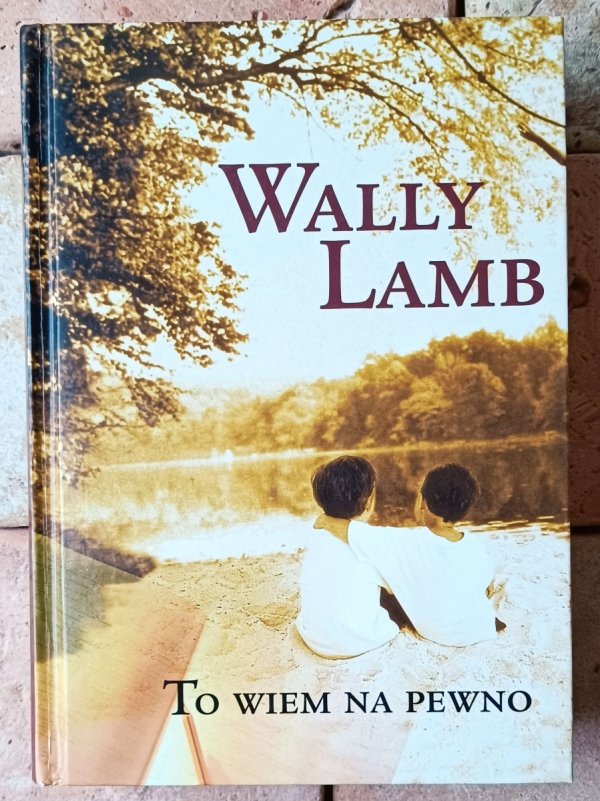 Wally Lamb To wiem na pewno - okładka