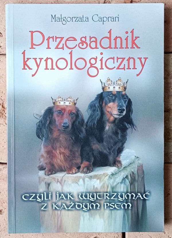 Małgorzata Caprari • Przesadnik kynologiczny, czyli jak wytrzymać z każdym psem - okładka