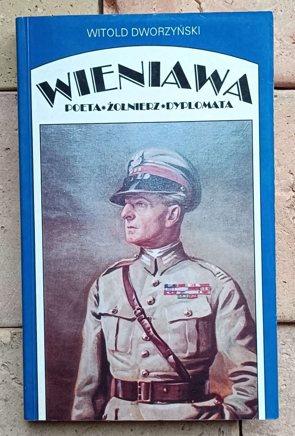 Witold Dworzyński - Wieniawa | Poeta żołnierz dyplomata