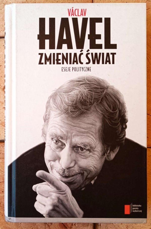 Vaclav Havel Zmieniać świat. Eseje polityczne - okładka