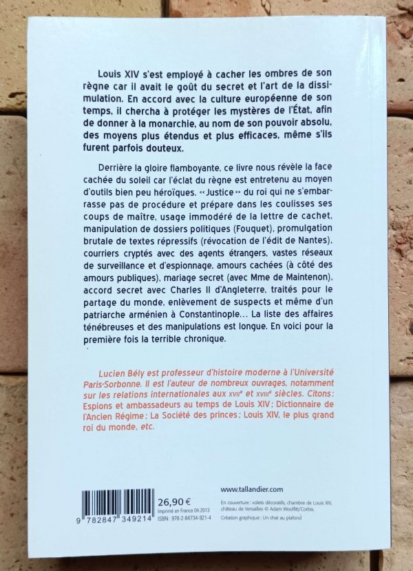 Lucien Bely - Les Secrets de Louis XIV: Mystères d'État et pouvoir absolu