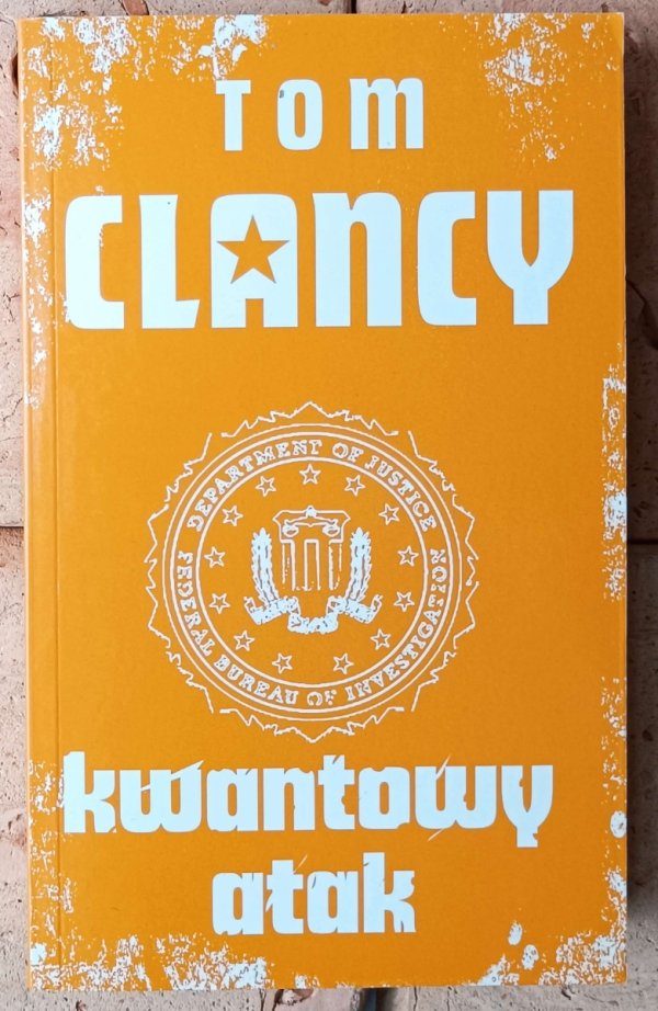 Tom Clancy • Cykl Kwant. Zamach + Przestępcza sieć + Kwantowy atak