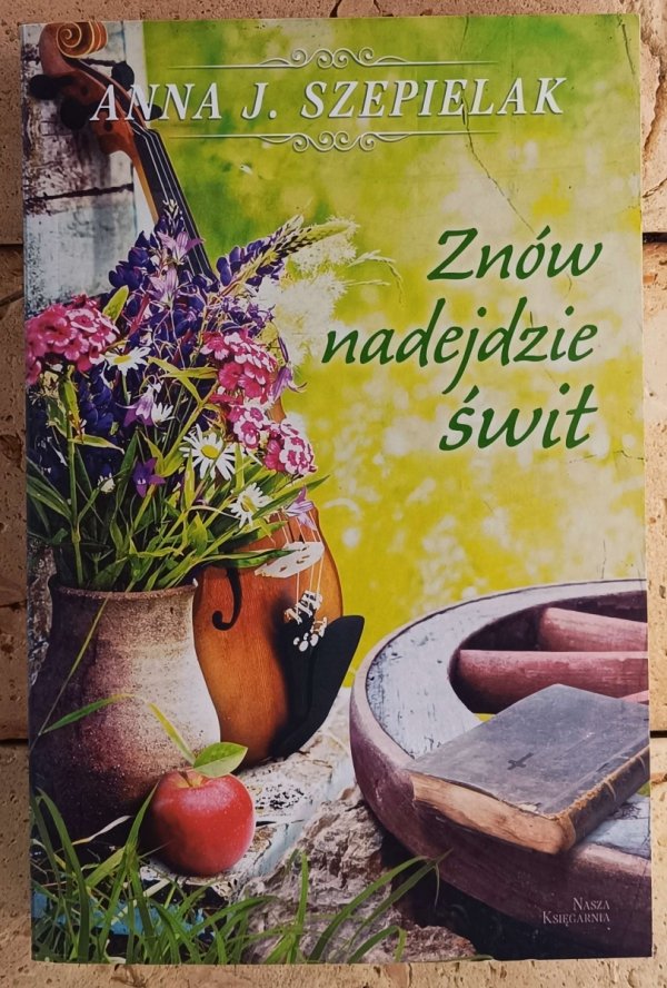 Anna Szepielak Znów nadejdzie świt - okładka