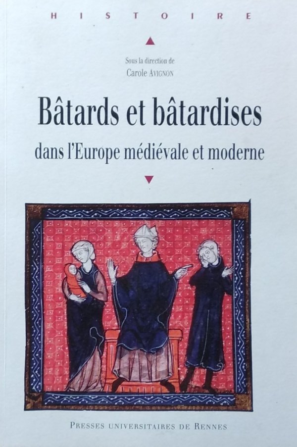 Carole Avignon • Batards et batardises dans l’Europe medirvale et moderne