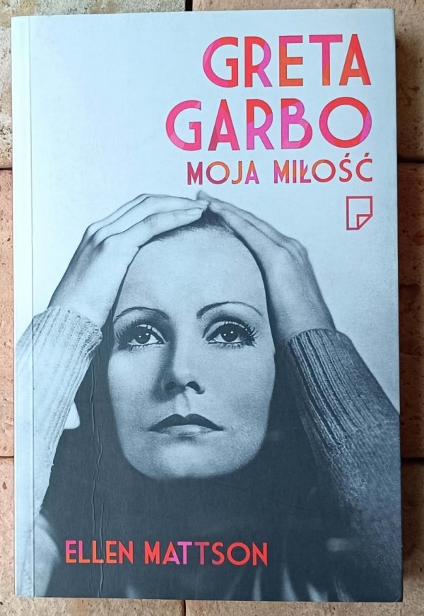 Ellen Mattson • Greta Garbo moja miłość - okładka