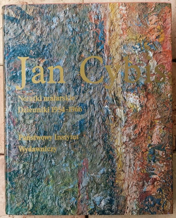 Jan Cybis • Notatki malarskie. Dzienniki 1954-1966