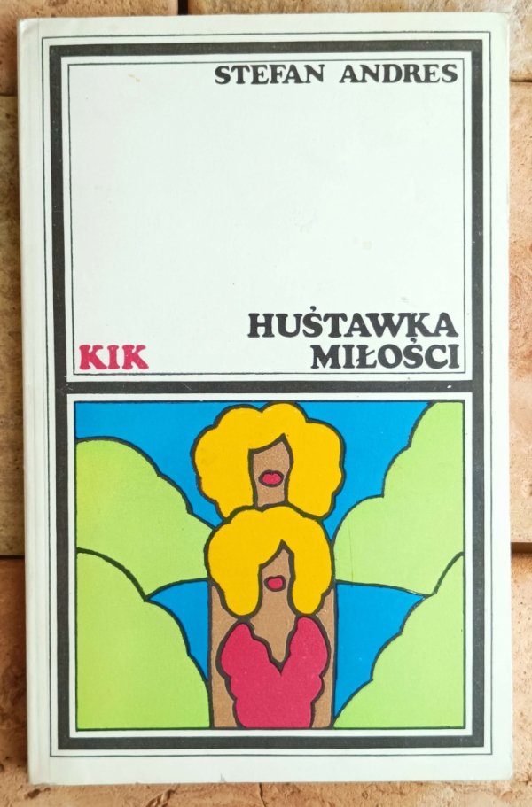 Stefan Andres • Huśtawka miłości - okładka